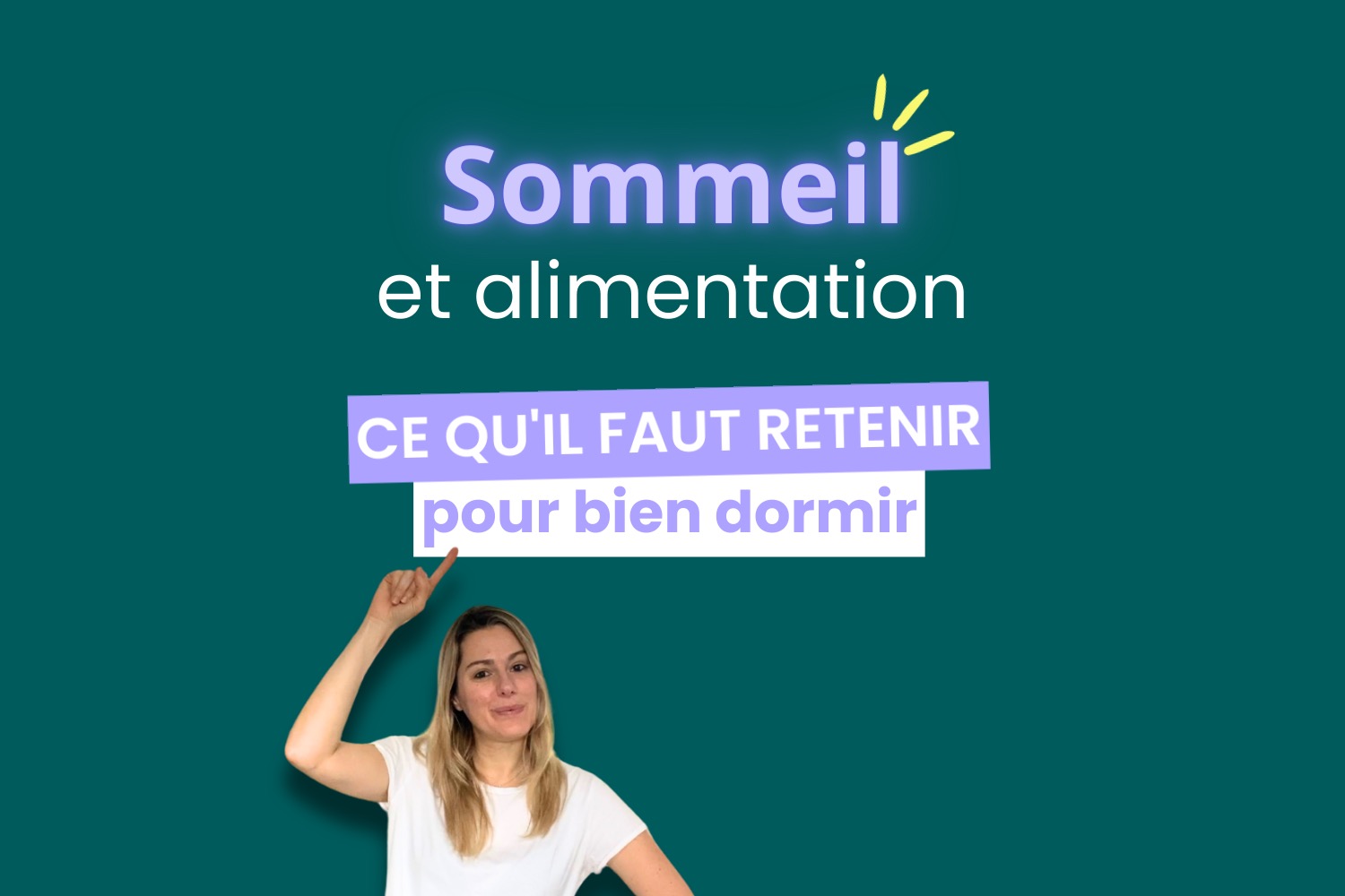 Sommeil et alimentation, ce qu'il faut retenir !