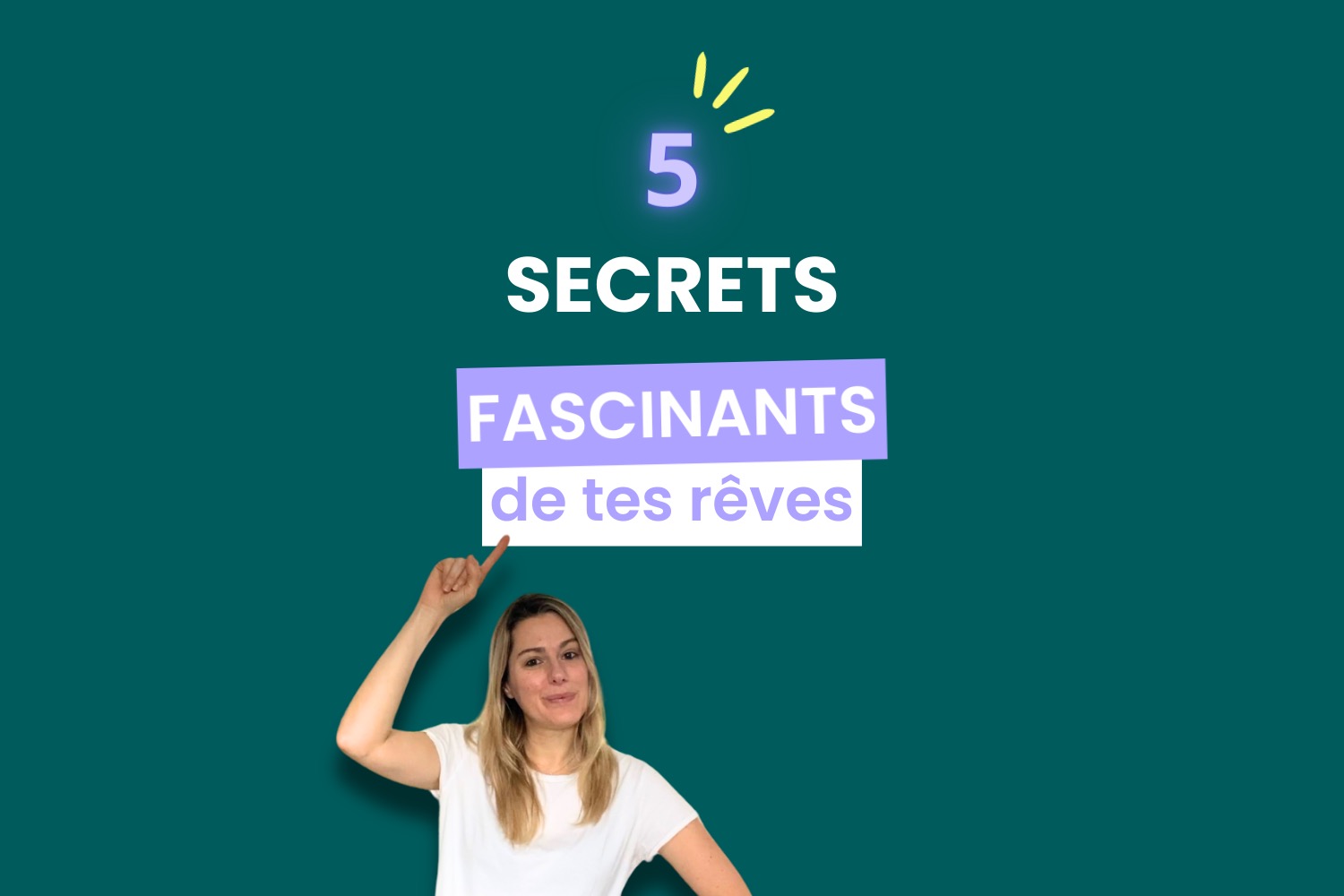 Les 5 secrets fascinants de tes rêves