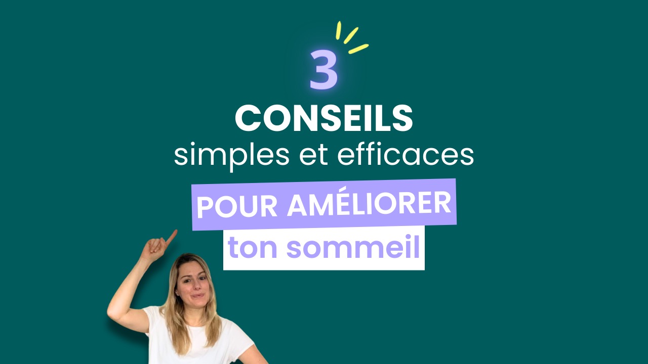 3 conseils simples et efficaces pour améliorer ton sommeil