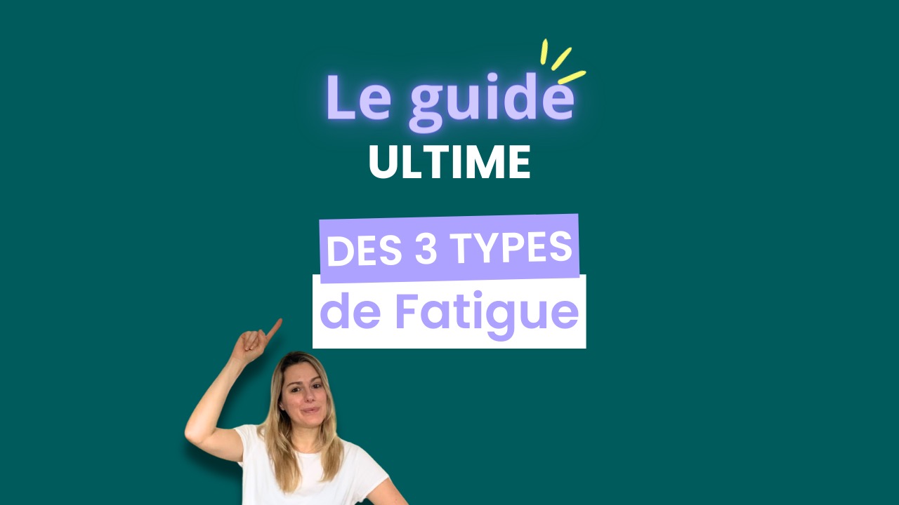 Le Guide ultime des 3 grands types de fatigue
