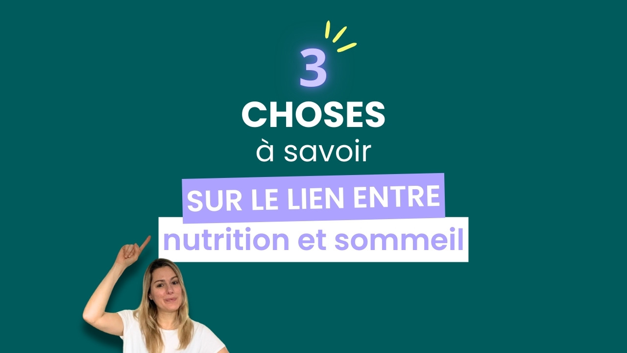 3 choses à savoir sur le lien entre nutrition et sommeil